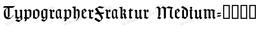 TypographerFraktur Medium字体转换